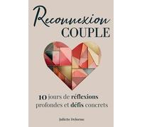 Reconnexion couple: 10 jours de réflexions profondes et défis concrets à vivre à deux