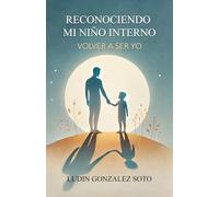 Reconociendo Mi Niño Interno: Volver a Ser Yo