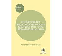 Reconocimiento y Ejecución de Resoluciones Extranjeras en el Nuevo Reglamento Bruselas I erecho Procesal Práctico)