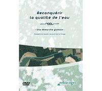 Reconquerir la Qualite de l'Eau : une Démarche Globale : Exemple du Bassin Versant de la Vouge [DVD]
