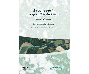 Reconquerir la Qualite de l'Eau : une Démarche Globale : Exemple du Bassin Versant de la Vouge [DVD]
