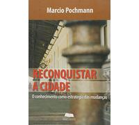 Reconquistar a Cidade - o Reconhecimento Como Estratégia Das Mudanças