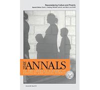 Reconsidering Culture and Poverty: 629 (The ANNALS of the American Academy of Political and Social Science Series)