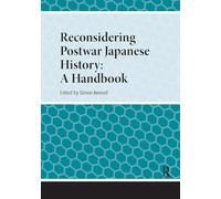 Reconsidering Postwar Japanese History: A Handbook (Handbooks on Japanese Studies)