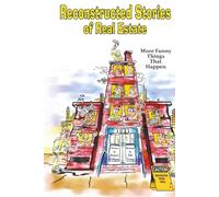 Reconstructed Stories of Real Estate: More Funny Things That Happen