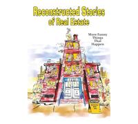 Reconstructed Stories of Real Estate: More Funny Things That Happen