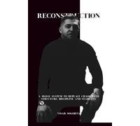 RECONSTRUCTION: A 30-Day System to Replace Chaos with Structure, Discipline and Stability (From Broken to Boundless)