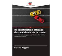 Reconstruction efficace des accidents de la route: Innovation technologique pour des enquêtes médico-légales plus précises
