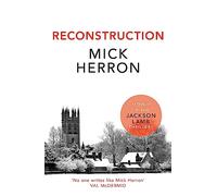 Reconstruction: Mick Herron