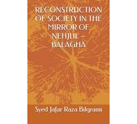 RECONSTRUCTION OF SOCIETY IN THE MIRROR OF NEHJUL - BALAGHA