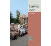 Reconstruction of the Pakhtun Code of Life in a Changing Pakistan: 10 (Lifeworlds: Knowledges, Politics, Histories, 10)