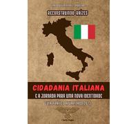 Reconstruindo Raízes: Cidadania Italiana e a Jornada para uma Nova Identidade