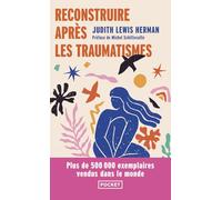 Reconstruire après les traumatismes: De la maltraitance domestique aux violences sociales