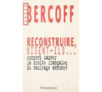 Reconstruire Disent-ils... Comment Sauver La Droite Française Du Naufr