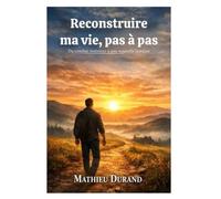 Reconstruire ma vie pas à pas