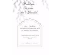 Reconstruire son coeur selon le Tawakkul: Tests - Exercices - Introspection spirituelle pour les femmes musulmanes