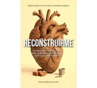 Reconstruirme: Un proceso terapéutico para personas que sienten que tocaron fondo