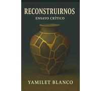 RECONSTRUIRNOS: Ensayo Crítico