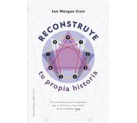 Reconstruye tu propia historia; Un recorrido con el eneagrama que te llevará a convertirte en tu verdadero yo (Psicología)