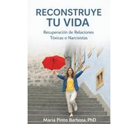 Reconstruyéndote a Ti Mismo: Recuperación de Relaciones Tóxicas o Narcisistas