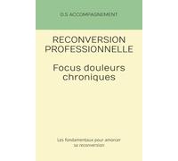 Reconversion professionnelle - Guide pratique: Ce que vous devez savoir avant de vous lancer