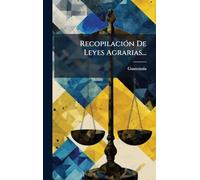 RecopilaciÃ3n De Leyes Agrarias...