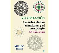 RECOPILACIÓN. AMANTES DE MANDALAS Y ZENTANGLE. 53 láminas