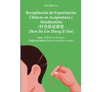 Recopilación de Experiencias Clínicas en Acupuntura y Moxibustión: (针灸临证集验 Zhen Jiu Lin Zheng Ji Yan)