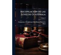 Recopilacion de las Leyes de Guatemala