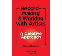 [(Record-Making and Working with Artists: A Creative Approach)] [Author: Michael Beinhorn] published on (May, 2015)