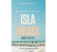 Record Memories Travel Guide To Isla Holbox Mexico