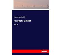 Record of a Girlhood: Vol. II