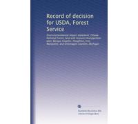 Record of decision for USDA, Forest Service: final environmental impact statement, Ottawa National Forest, land and resource management plan, Baraga, ... Marquette, and Ontonagon counties, Michigan