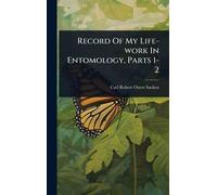 Record Of My Life-work In Entomology, Parts 1-2