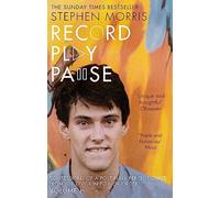 Record Play Pause: Confessions of a Post-Punk Percussionist: the Joy Division Years: Volume I: 1