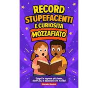 Record Stupefacenti e Curiosità Mozzafiato: Scopri le imprese più strane, divertenti e allucinanti del mondo!