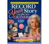 Record Your Story, Grandma: Help Your Grandma Tell Her Life Story Easily A Meaningful Gift to Preserve Her Voice with Relaxing Jewelry Coloring Pages by Sugar Gay Isber McMillan