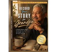 Record Your Story, Grandpa: 400+ Questions to Help Grandpa Share His Life, Memories and Wisdom by Sugar Gay Isber McMillan (Life Answers™ Series)