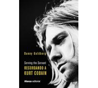 Recordando A Kurt Cobain: Serving The Servant