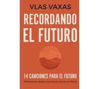 Recordando el Futuro: 14 canciones para el futuro: Reflexiones desde la primer colonia en Marte