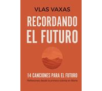 Recordando el Futuro: 14 canciones para el futuro: Reflexiones desde la primer colonia en Marte