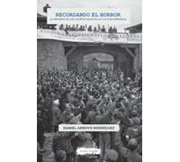 Recordando el horror: La memoria de los campos nazis en la cultura española