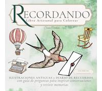 Recordando: Libro de colorear y diario de recuerdos ilustrado a mano: Un diario guiado de actividades con preguntas para preservar las memorias de ... cuidadores. (Remembering / Recordando Series)