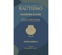 Recordando tu bautismo: Un devocional de 40 días (The Sinner/Saint Devotional Series)