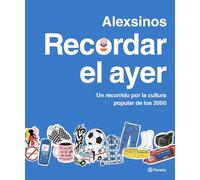 Recordar el ayer: Un recorrido por la cultura popular de los 2000 (Prácticos)