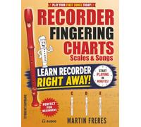 Recorder Fingering Charts: Scales & Songs Perfect for Beginners