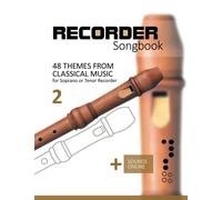 Recorder Songbook - 48 Themes from Classical Music - 2: for the Soprano or Tenor Recorder + Sounds Online