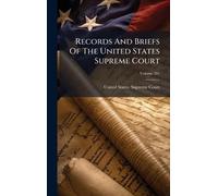 Records And Briefs Of The United States Supreme Court