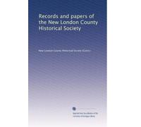 Records and papers of the New London County Historical Society: Volume 2