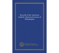 Records of the American Catholic Historical Society of Philadelphia